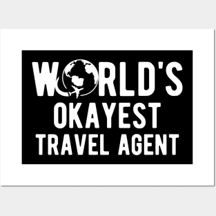 Travel Agent - World's okayest travel agent Posters and Art